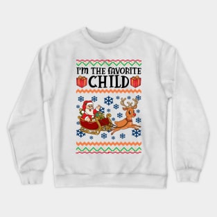 Kid's Ugly Christmas Sweatshirt. I'm the favorite child. Crewneck Sweatshirt